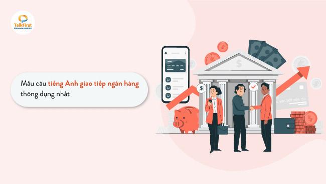 Mẫu câu hỏi ngân hàng tiếng Anh thông dụng